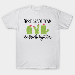 First Grade Team Sticks Together Teacher Student Funny School T-Shirt